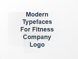 Modern Typefaces for Fitness Company Logo