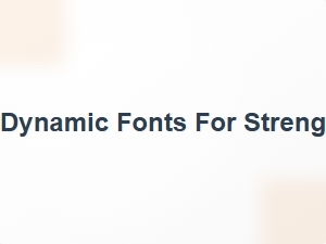 Dynamic Fonts for Strength Brand Identity
